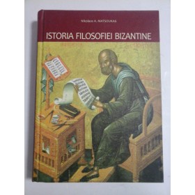 ISTORIA FILOSOFIEI BIZANTINE - NIKOLAOS A. MATSOUKAS